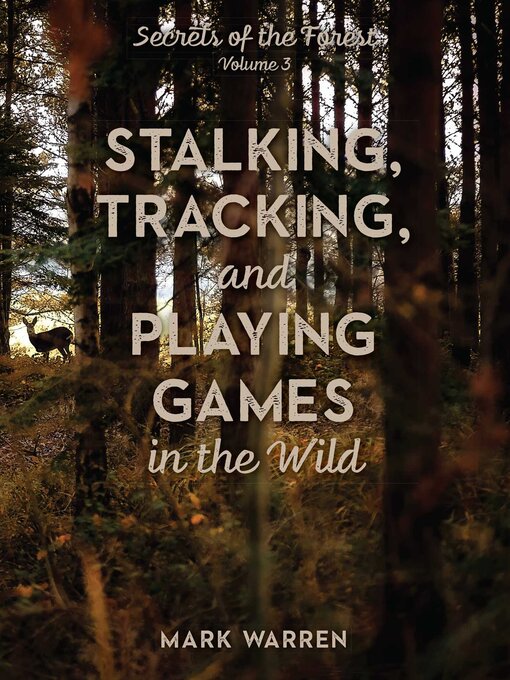 Title details for Stalking, Tracking, and Playing Games in the Wild by Mark Warren - Available